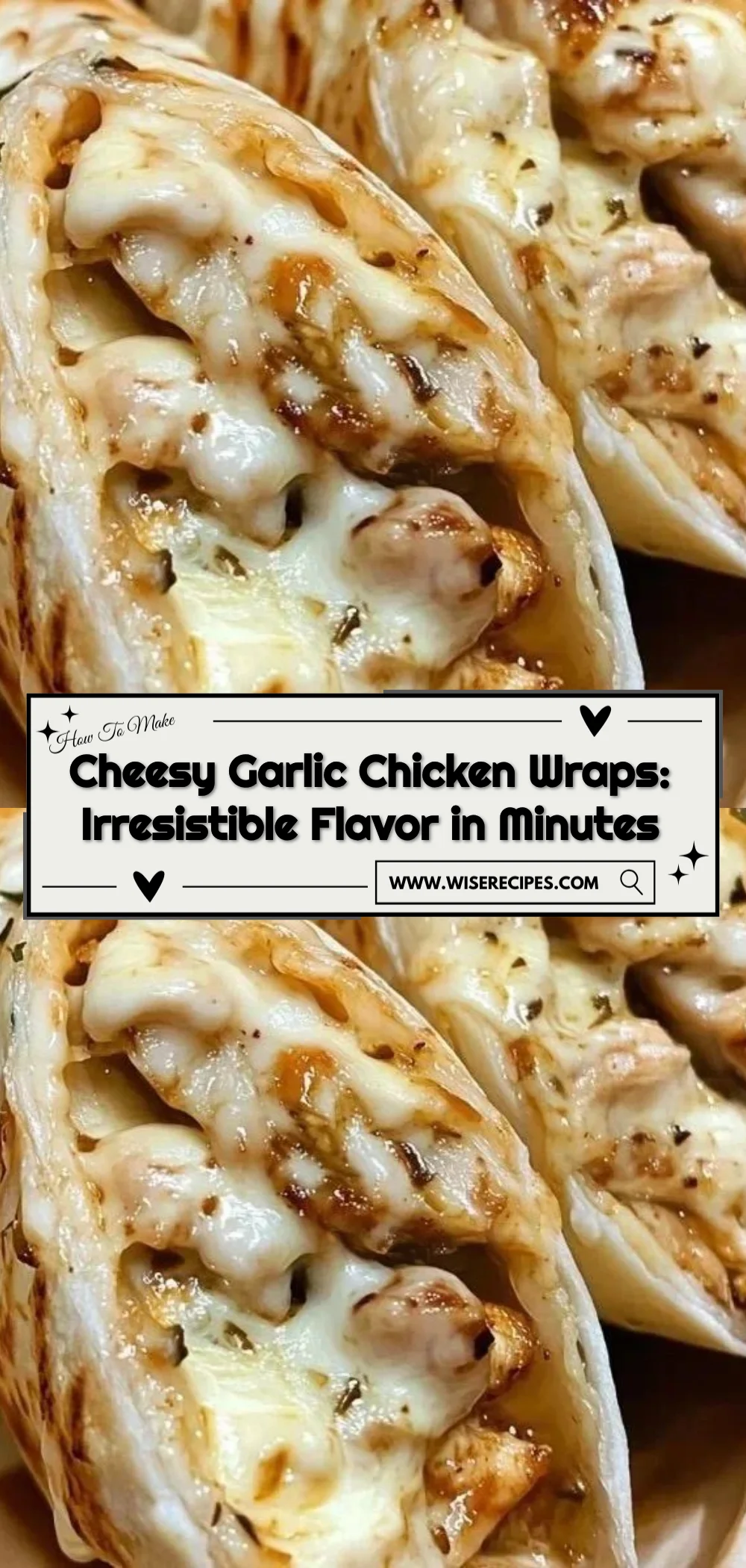 Cheesy Garlic Chicken Wraps with fresh ingredients ready to serve